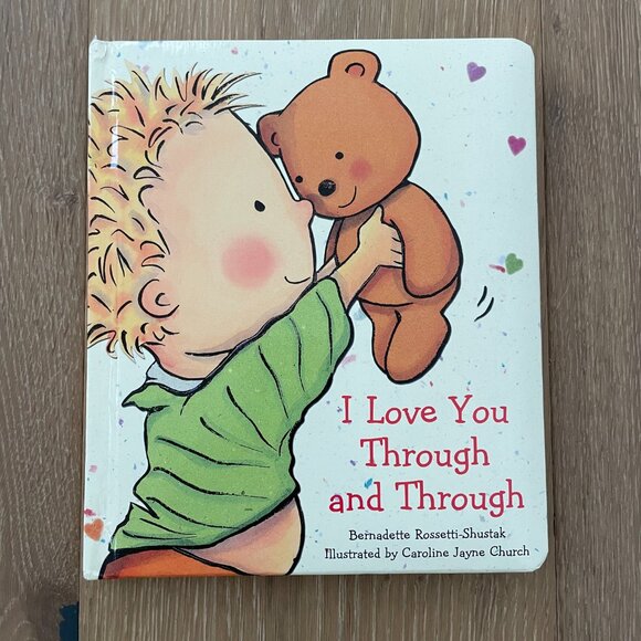 I Love You Through and Through Book 2005 Bernadette Rossetti-Shustak Hardback - Picture 2 of 7